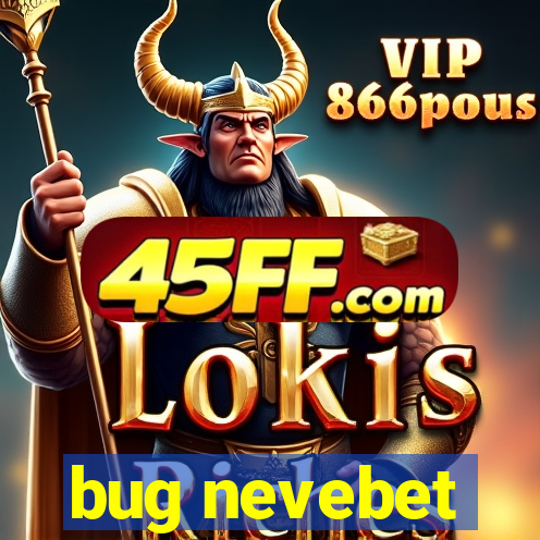bug nevebet